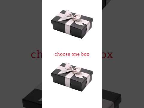 choose one box 🎁🤭 #shorts