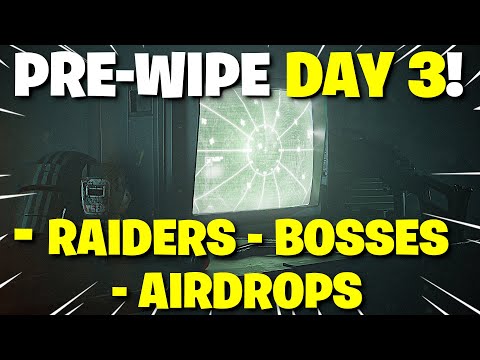 Escape From Tarkov - Pre-Wipe DAY 3! 100% BOSSES, RAIDERS ON ALL MAPS, MULTIPLE AIRDROPS!