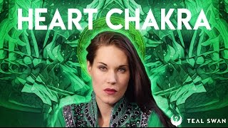 How To Open Your Heart Chakra - Teal Swan -