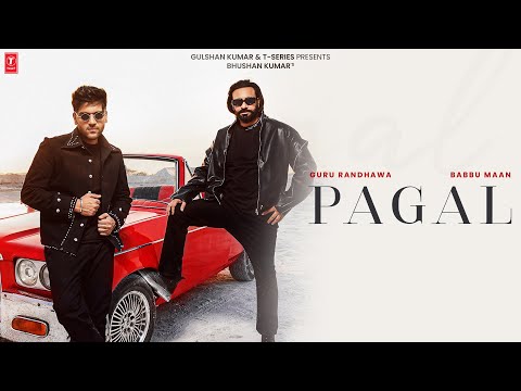 PAGAL (Official Music Video)  BABBU MAAN & GURU RANDHAWA | TSERIES