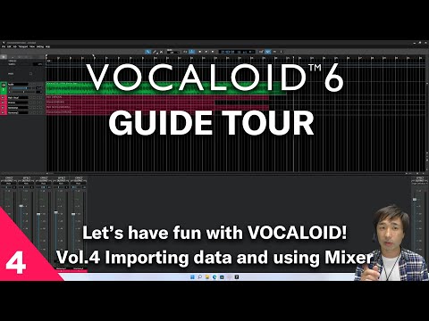 Vol.4【VOCALOID official guide tour】”Let's have fun with VOCALOID!”  -Importing data and using Mixer-