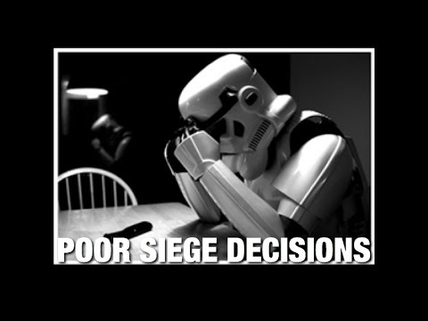 Rainbow 6 Siege - Poor Siege Decisions