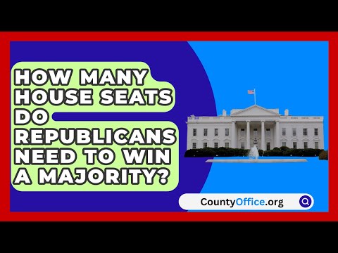 How Many House Seats Do Republicans Need to Win a Majority? | CountyOffice.org