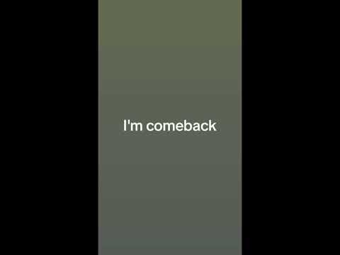 I'm comeback