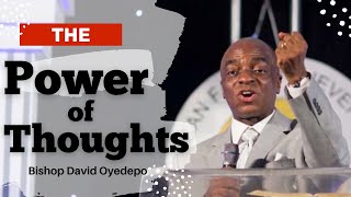 BISHOP DAVID OYEDEPO | The Power of Thoughts | HOW TO CONTROL YOUR THOUGHTS FOR SUCCESS