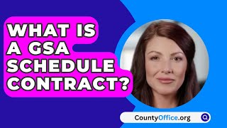 What Is A GSA Schedule Contract? - CountyOffice.org