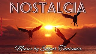 Nostalgia! ~ Edgar Tuniyants Collection🌿Modern Classical🌿Modern🌿Beautiful Piano Music🌿