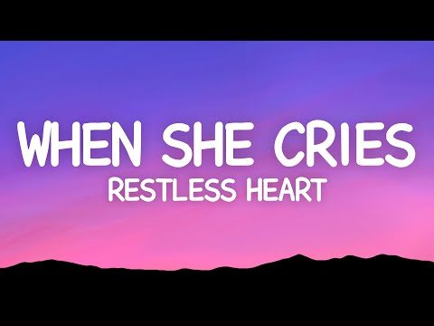 When She Cries - Restless Heart (Lyrics)