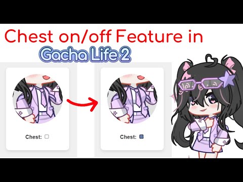 Gacha Life 2: Chest on/off button