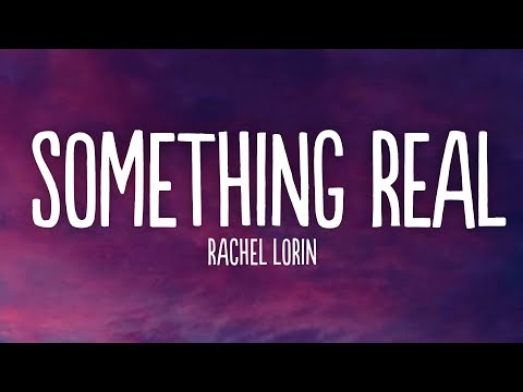 Rachel Lorin - Something Real (Lyrics) [7clouds Release]