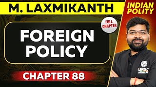 Foreign Policy FULL CHAPTER | Indian Polity Laxmikant Chapter 88 | UPSC Preparation ⚡