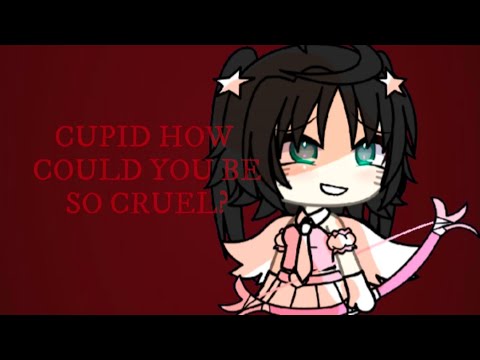 Cupid how could you be so cruel? 💔 #gacha #gachalife #trend #fypシ゚viral #fypシ゚ #gachatiktok #hello