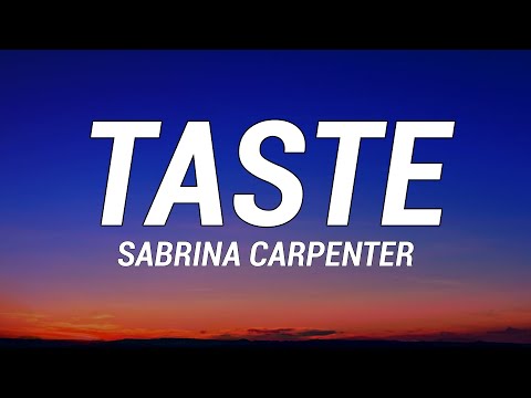 Sabrina Carpenter - Taste (Lyrics)