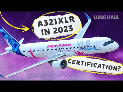 The Airbus A321XLR In 2023: The Long Road To Certification Continues