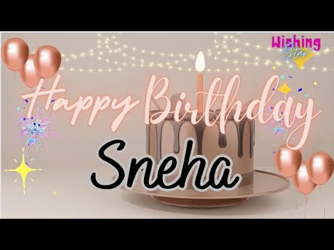 Happy Birthday Sneha🎂|| Birthday wishes with name Sneha #wishingstar