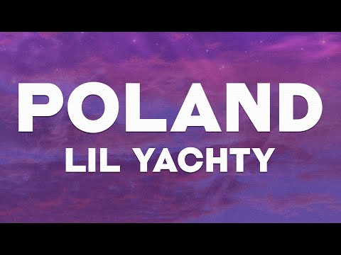 Lil Yachty - Poland (Lyrics) "I took the wock to Poland"