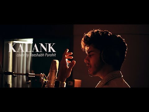 'Kalank Title Track' Cover - by Reeshabh Purohit | Arijit Singh | Pritam | Amitabh Bhattacharya