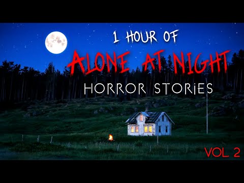 1 Hour of Alone at Night Horror Stories | Vol. 2 (Compilation)