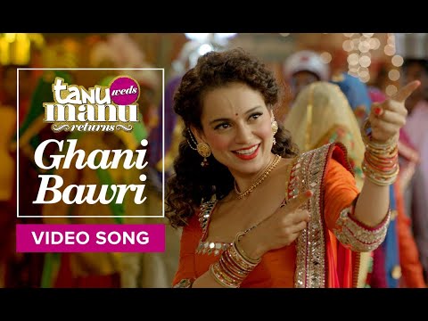 Ghani Bawri - Tanu Weds Manu Returns (official music video) | Kangana Ranaut | R. madhavan |