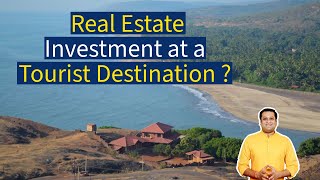 Should you Invest in Property at a Tourist Destination in India