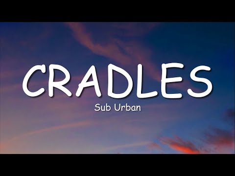 Sub Urban - Cradles (Lyrics)