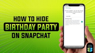 Secrets Revealed: Concealing Birthday Party on Snapchat #SnapchatPrivacy #BirthdayPartyTips #Snapcha