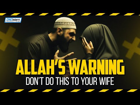 [Allah's Warning] Don't Do This To Your Wife