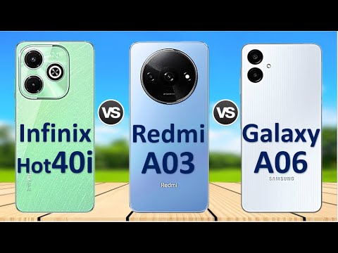 Samsung Galaxy A06 vs Redmi A3 Vs infinix Hot 40i