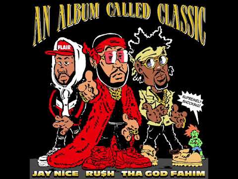 Ru$h X Tha God Fahim X Jay NiCe  - An Album Called Classic (Full Album)