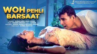 Woh Pehli Barsaat  | Akshay Kumar | Priyanka Chopra  | Suneel Darshan | Nadeem Shravan | Sameer