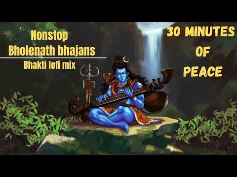 30 Minute of peace|| NON STOP LOFI BHAKTI BHAJAN [SLOWED+REVERB] PART 1|| CHILL/RELAX/STUDY/SLEEP