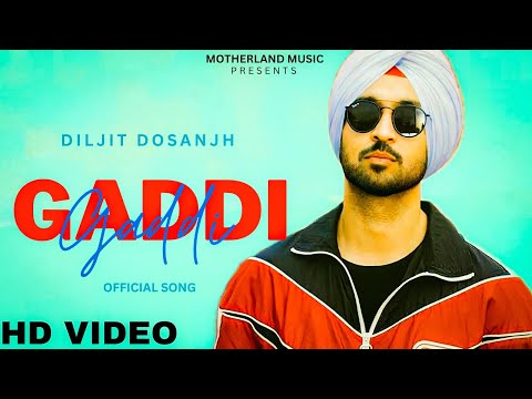 Diljit Dosanjh - Gaddi (Official Audio) | Diljit Dosanjh New Punjabi Song 2023