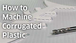 How to Cut Corrugated Plastic on a CNC Router