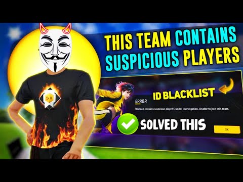 This Team Contains Suspicious Players Problem | Free Fire ID Blacklist Problem Solve