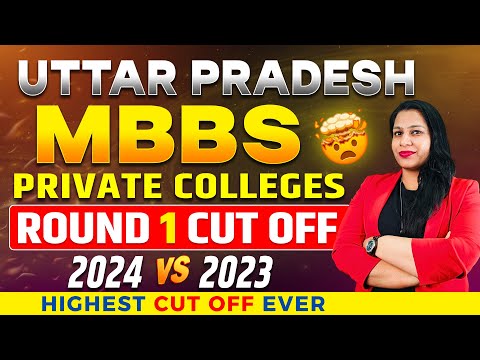 Uttar Pradesh NEET Cut Off 2024 Round 1 Result | UP Private Medical College Cut Off 2024 For MBBS