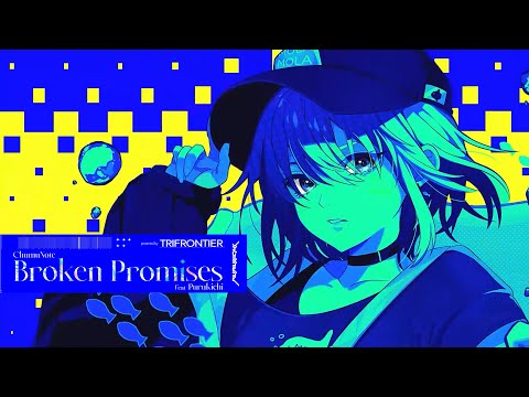 【MV】ChumuNote - Broken Promises (feat. Purukichi) Short ver.