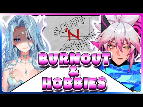 Surviving Burn Outs and Sharing Hobbies | Scuff 'N Stuff EP. 5