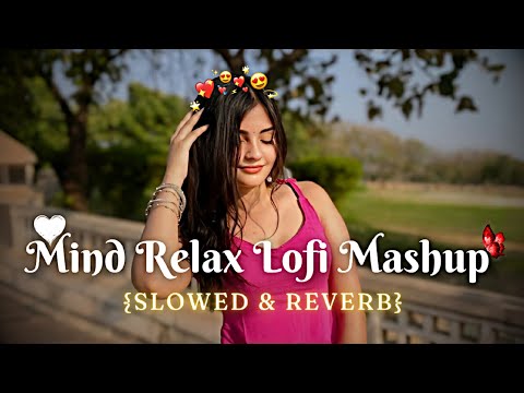 TRANDING INSTAGRAM SONG 🥰LOFI MASHUP SONG MASHUP LOVE_SONG MIND RELAX LOFI MASHUP #lofisong #arijit