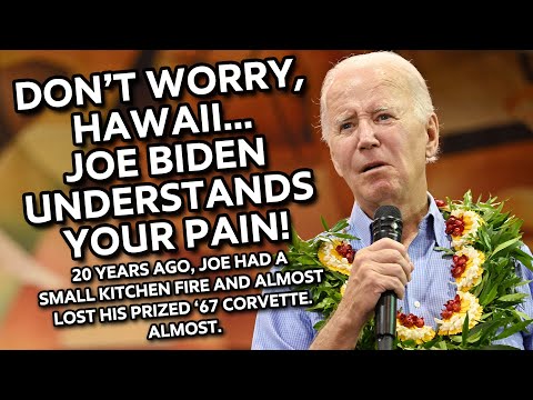 Don't Worry, Hawaii... Joe Biden Feels Your Pain!! (He almost lost his '67 Corvette)