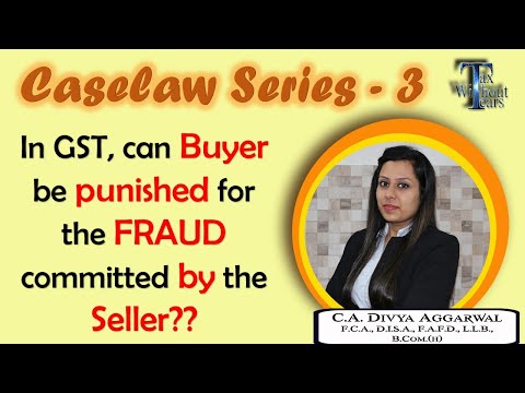 Can Buyer be punished for the fraud committed by the seller in GST? - Important HC judgement