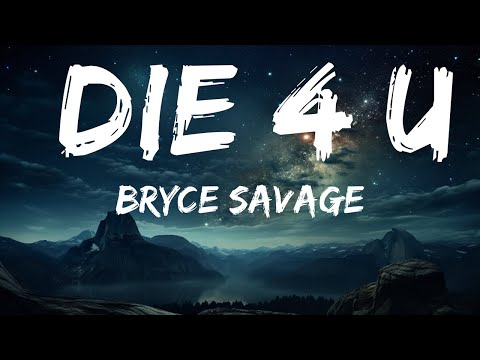 Bryce Savage - Die 4 U (Lyrics)  | 15p Lyrics/Letra