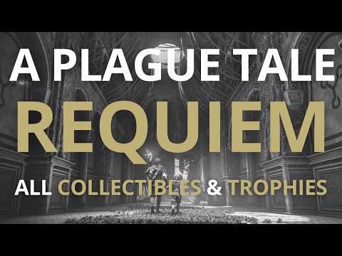 A Plague Tale Requiem - All Collectibles and Chapter Specific Trophies