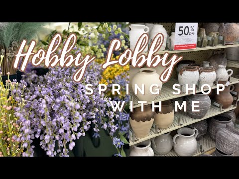 HOBBY LOBBY SPRING HOME DECOR 2024 | Shop With Me + Haul