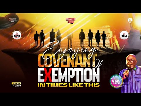 Enjoying Covenant of Exemption in Times Like This- Mid Week Service - Pastor Bukky Ajide