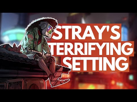 Why the Real Star of STRAY is its TERRIFYING Cyberpunk Setting | Video Essay