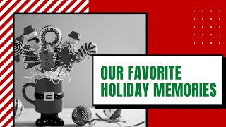 Our Favorite Holiday Memories | MOCHA Talk