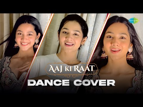 Aaj Ki Raat | Dance Cover | Sanika