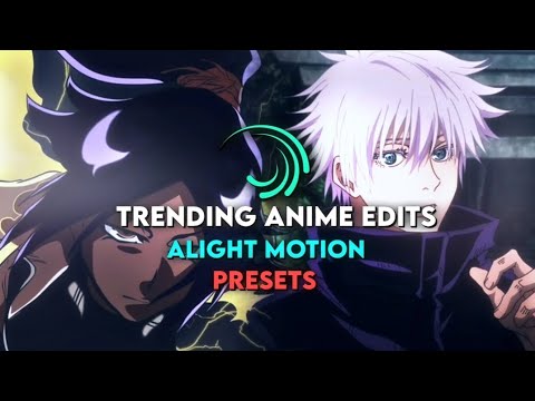 Trending Anime Edits Presets | Alight Motion