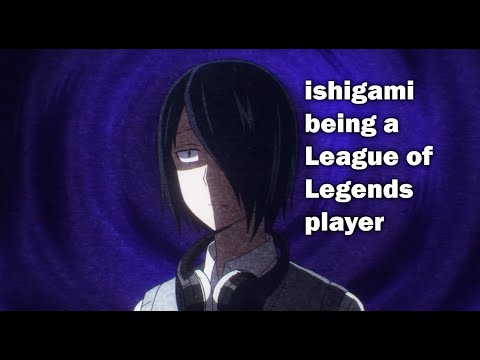 ishigami yu being a League of Legends player for 6 minutes straight