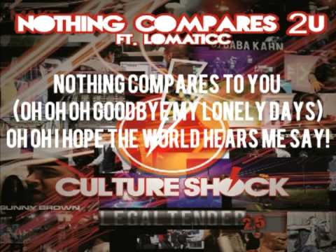 CULTURESHOCK - NOTHINGCOMPARES2U ft. LOMATICC - 2.5 LEGALTENDER